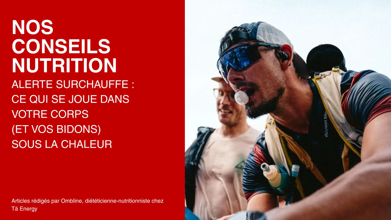Alerte surchauffe : Ce qui se joue dans votre corps (et vos bidons) sous la chaleur Tā Energy