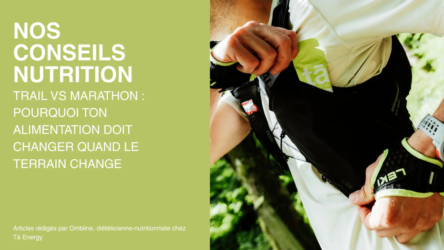 Trail vs Marathon : pourquoi ton alimentation doit changer quand le terrain change Tā Energy